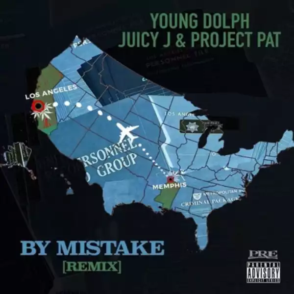 Young Dolph - By Mistake (Remix) Ft. Juicy J & Project Pat